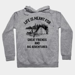 Life Is Meant For A Big Adventure Hoodie